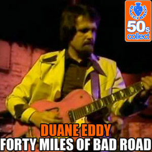 Disco Forty Miles Of Bad Road (Digitally Remastered) de Duane Eddy