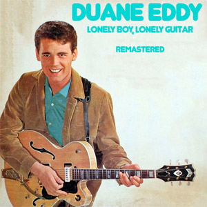 Disco Lonely Boy, Lonely Guitar (Remastered) de Duane Eddy