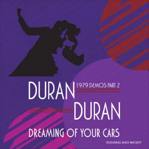 Disco Dreaming of Your Cars - 1979 Demos Part 2 de Duran Duran