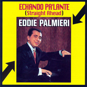 Disco Echando Pa'lante (Straight Ahead) de Eddie Palmieri