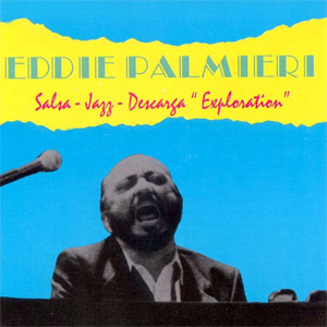 Disco Exploration: Salsa-Jazz-descarga de Eddie Palmieri