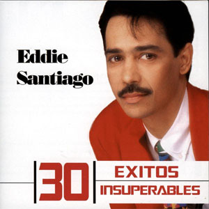 Disco 30 Éxitos Insuperables de Eddie Santiago