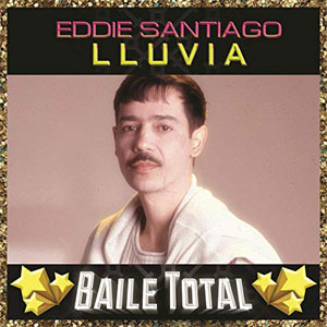 Disco Lluvia (Baile Total) de Eddie Santiago
