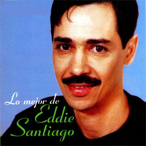 Disco Lo Mejor De Eddie Santiago de Eddie Santiago
