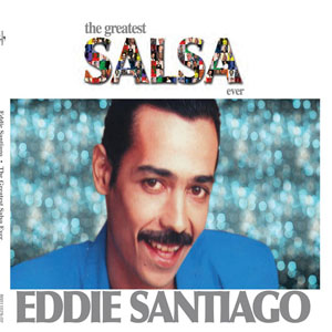 Disco The Greatest Salsa Ever  de Eddie Santiago
