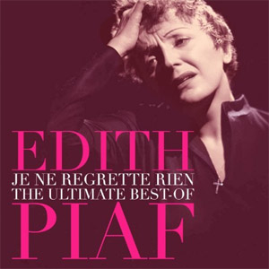 Disco Non je ne regrette rien: The Ultimate Best-Of (Remastered) de Edith Piaf