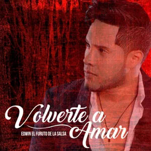 Disco Volverte a Amar de Edwin El futuro De La Salsa