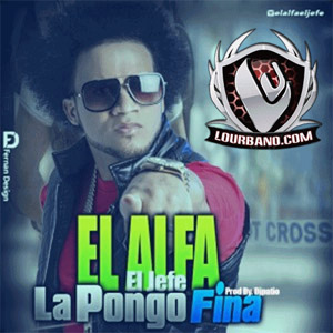 Disco La Pongo Fina de El Alfa El Jefe