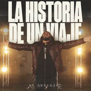 Disco La Historia De Un Viaje de El Arrebato