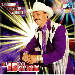 Disco Corridos Cervezas Y Baile de El As de la Sierra