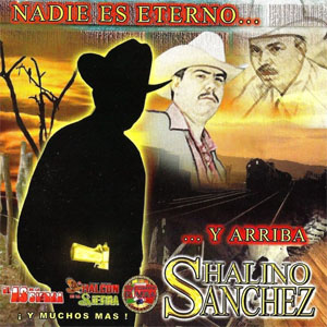 Disco Nadie Es Eterno Y Arriba Shalino Sánchez de El As de la Sierra
