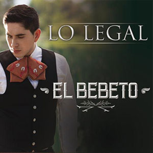 Disco Lo Legal (Versión Mariachi) de El Bebeto
