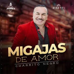 Disco Migajas De Amor de El Charrito Negro