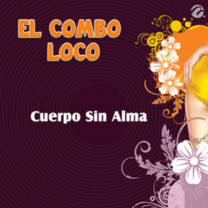 Disco Cuerpo Sin Alma de El Combo Loco