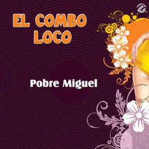 Disco Pobre Miguel  de El Combo Loco