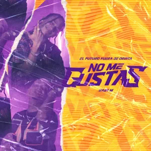 Disco No Me Gustas de El Futuro Fuera De Orbita