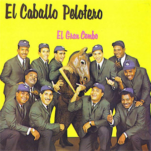 Disco El Caballo Pelotero de El Gran Combo de Puerto Rico