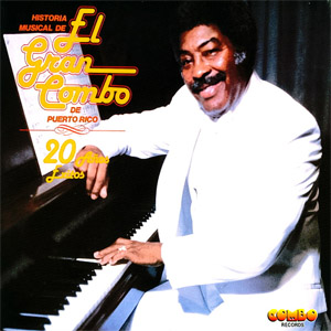 Disco Historia Musical De El Gran Combo De Puerto Rico de El Gran Combo de Puerto Rico