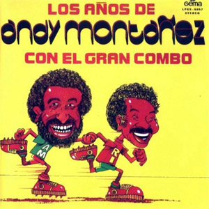 Disco Los Años De Andy Montañez Con El Gran Combo de El Gran Combo de Puerto Rico
