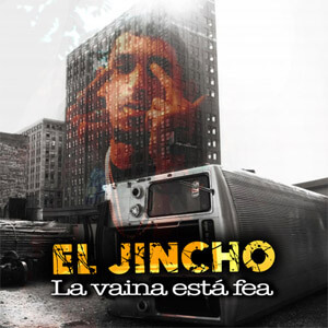 Disco La Vaina Esta Fea de El Jincho