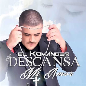 Disco Descansa Mi Amor de El Komander