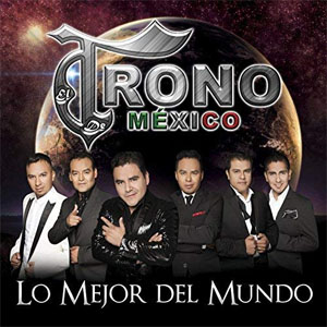 Disco Lo Mejor del Mundo de El Trono de México