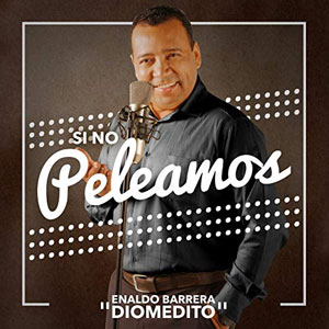 Disco Si Nos Peleamos de Enaldo Barrera "Diomedito"