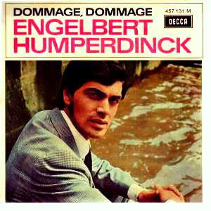 Disco Dommage, Dommage de Engelbert Humperdinck