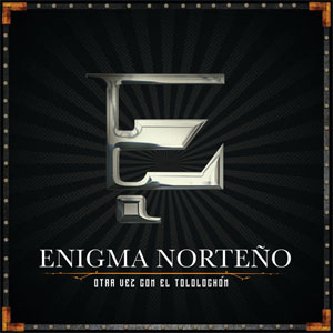 Álbum Otra Vez Con El Tololochón de Enigma Norteño