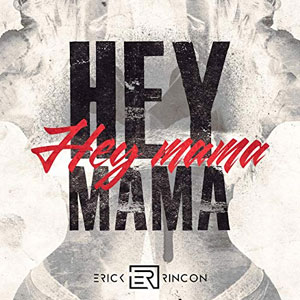 Disco Hey Mama de Erick Rincón