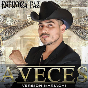 Disco A Veces (Versión Mariachi) de Espinoza Paz