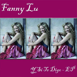 Disco Y Si Te Digo (Ep) de Fanny Lu