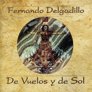 Disco De Vuelos Y De Sol de Fernando Delgadillo