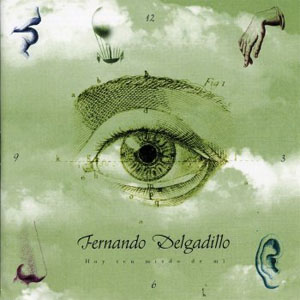 Disco Hoy Ten Miedo De Mi de Fernando Delgadillo