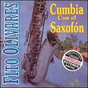 Disco Cumbias Con el Saxofón de Fito Olivares