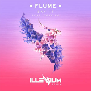 Disco Say It [Illenium Remix] de Flume