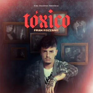 Álbum Tóxico de Fran Rozzano