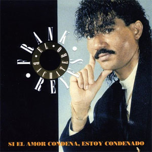 Disco Si El Amor Condena Estoy Condenado de Frank Reyes