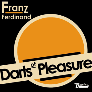 Disco Darts Of Pleasure  de Franz Ferdinand