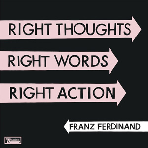 Disco Right Thoughts, Right Words, Right Action de Franz Ferdinand