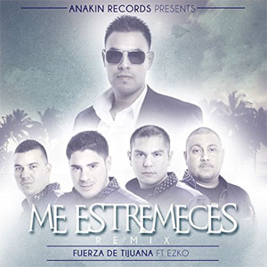 Disco Me Estremeces (Remix) de Fuerza de Tijuana