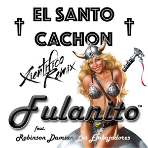 Disco El Santo Cachón  (Xientifico Remix) de Fulanito