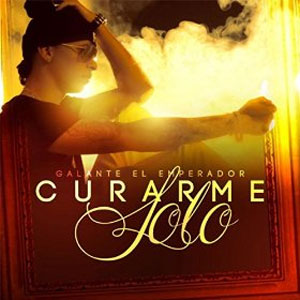 Disco Curarme Solo de Galante El Emperador