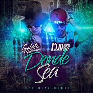 Disco Dónde Sea (Remix) de Galante El Emperador