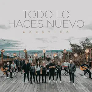 Disco Todo lo Haces Nuevo (Acústico) de Generación 12