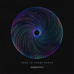Disco Todo Lo Haces Nuevo de Generación 12