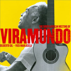 Disco The South African Meeting Of Viramundo de Gilberto Gil