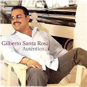 Disco Auténtico de Gilberto Santa Rosa