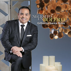 Disco Necesito Un Bolero de Gilberto Santa Rosa