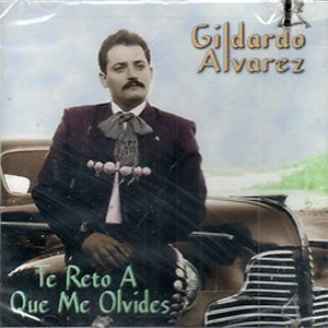 Disco Te Reto a Que Me Olvides de Gildardo Álvarez